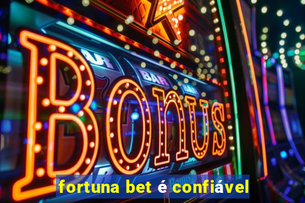 fortuna bet é confiável